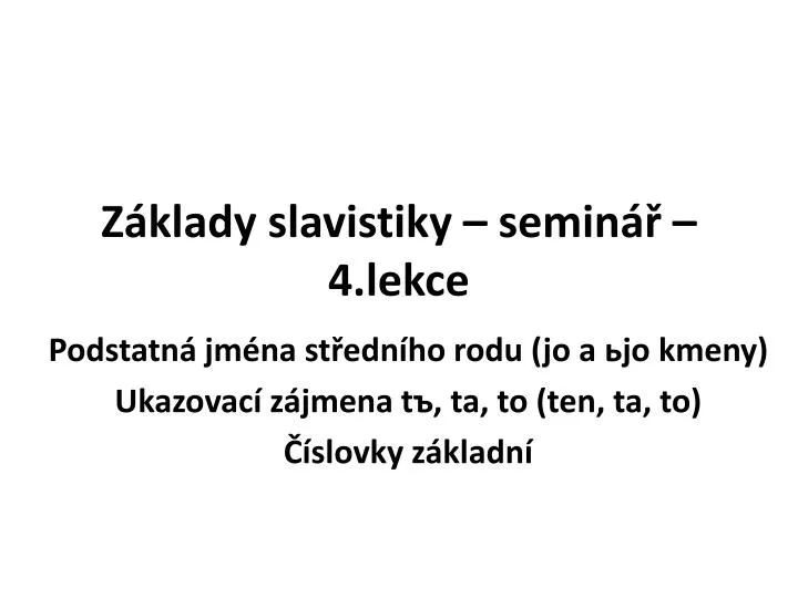 z klady slavistiky semin 4 lekce