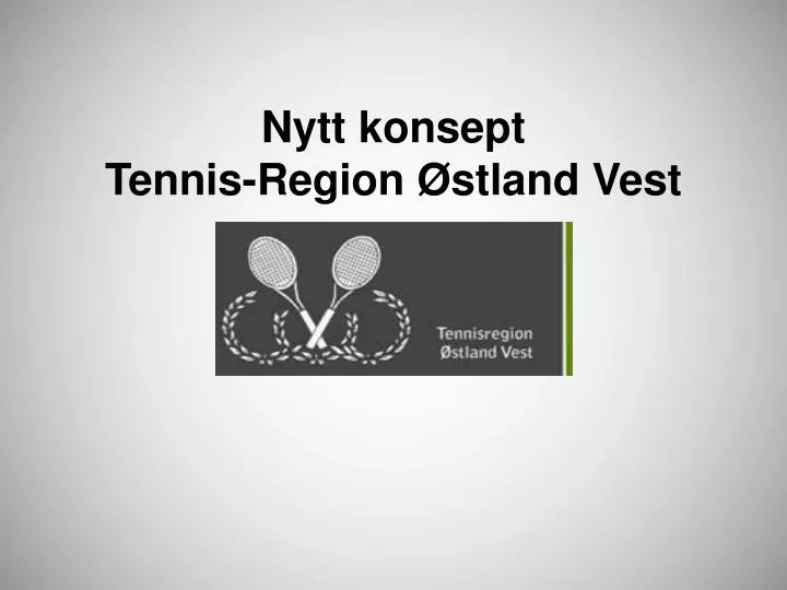 nytt konsept tennis region stland vest