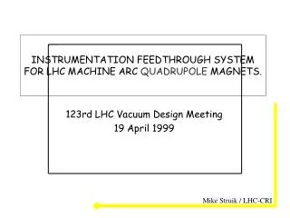 INSTRUMENTATION FEEDTHROUGH SYSTEM FOR LHC MACHINE ARC QUADRUPOLE MAGNETS.