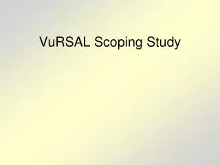 VuRSAL Scoping Study