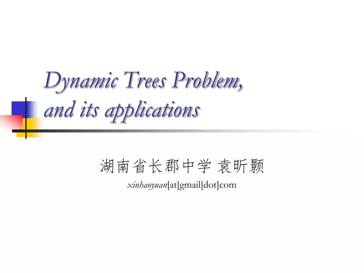 dynamic trees problem and its applications