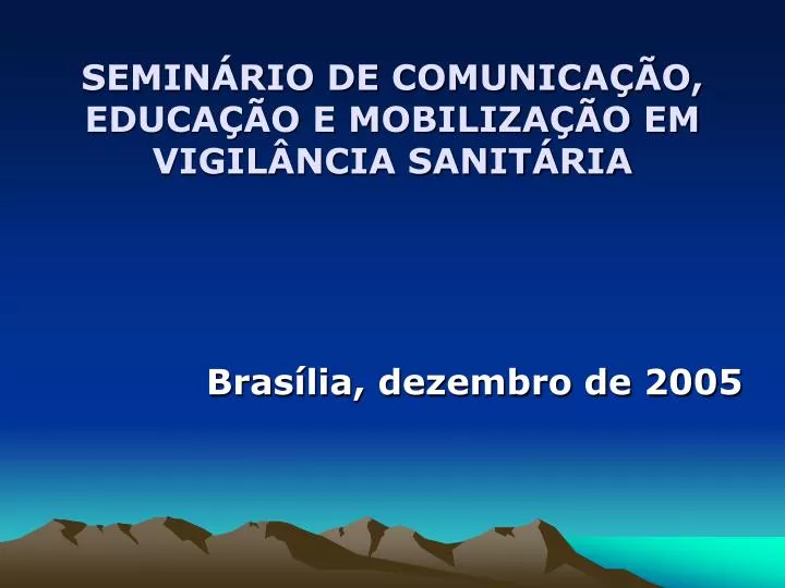 semin rio de comunica o educa o e mobiliza o em vigil ncia sanit ria