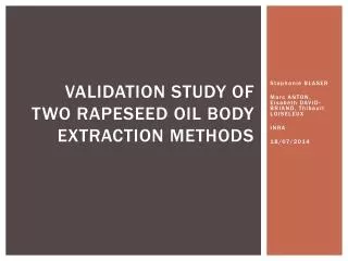 Validation Study of Two Rapeseed Oil Body Extraction Methods