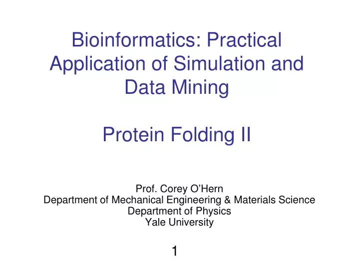 bioinformatics practical application of simulation and data mining protein folding ii