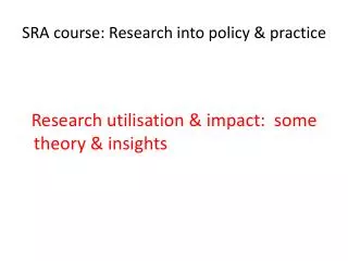 SRA course: Research into policy &amp; practice