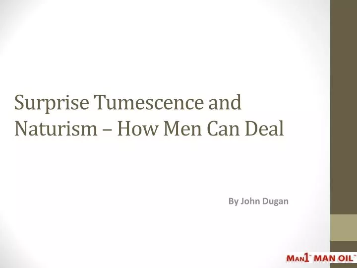 surprise tumescence and naturism how men can deal