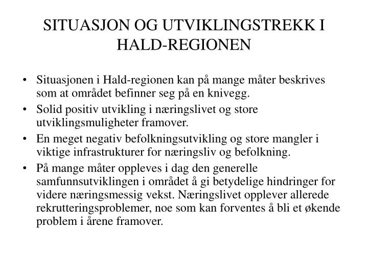 situasjon og utviklingstrekk i hald regionen