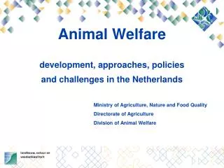 Animal Welfare development, approaches, policies and challenges in the Netherlands