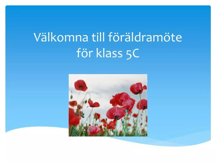 v lkomna till f r ldram te f r klass 5c