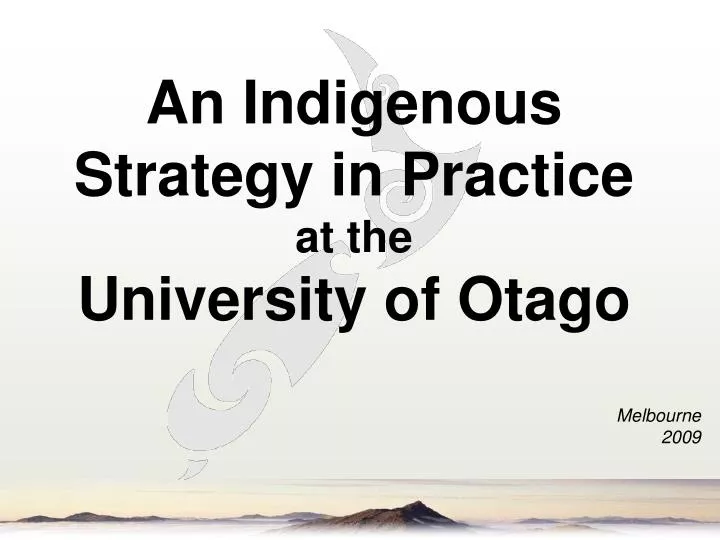 an indigenous strategy in practice at the university of otago