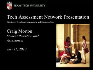 Tech Assessment Network Presentation Division of Enrollment Management and Student Affairs