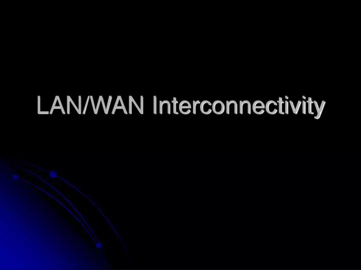 lan wan interconnectivity