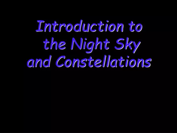 introduction to the night sky and constellations