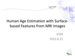Human Age Estimation with Surface-based Features from MRI Images