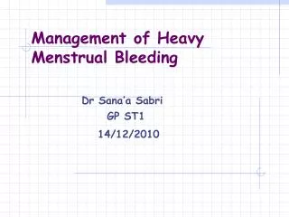 Management of Heavy Menstrual Bleeding