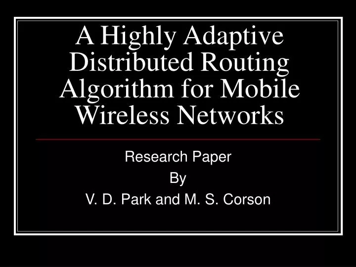a highly adaptive distributed routing algorithm for mobile wireless networks