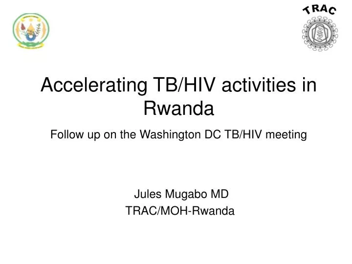 accelerating tb hiv activities in rwanda follow up on the washington dc tb hiv meeting