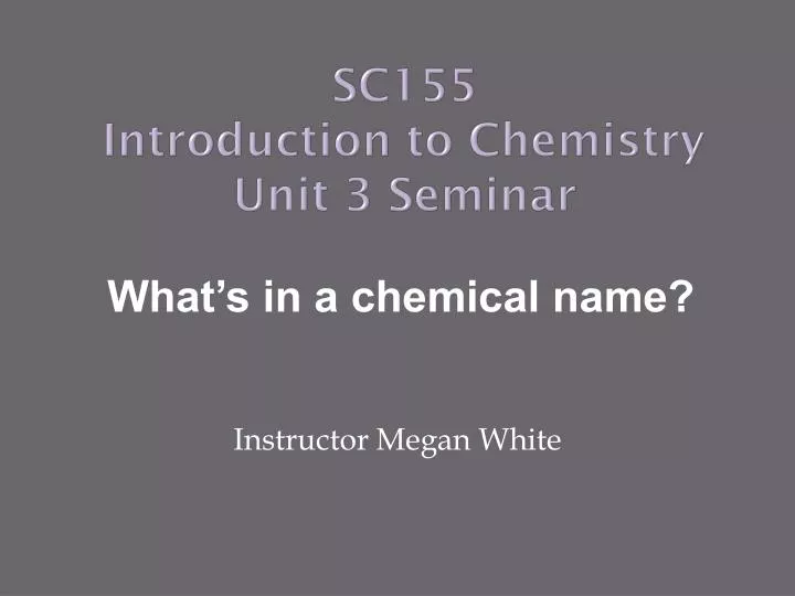 sc155 introduction to chemistry unit 3 seminar