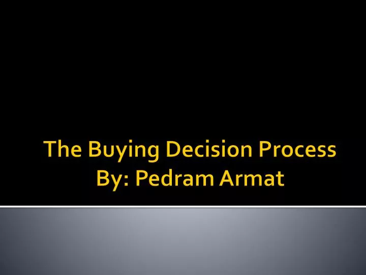 the buying decision process by pedram armat