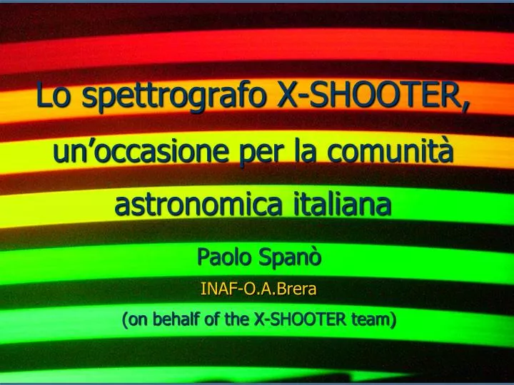lo spettrografo x shooter un occasione per la comunit astronomica italiana