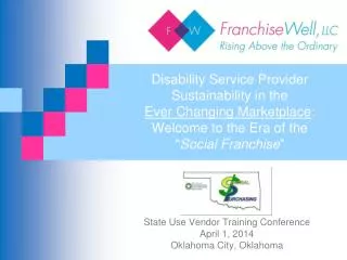 State Use Vendor Training Conference April 1, 2014 Oklahoma City, Oklahoma