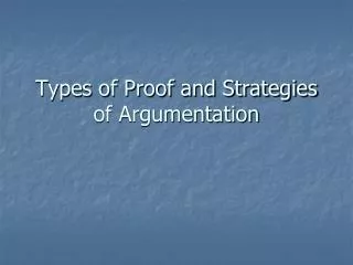 Types of Proof and Strategies of Argumentation