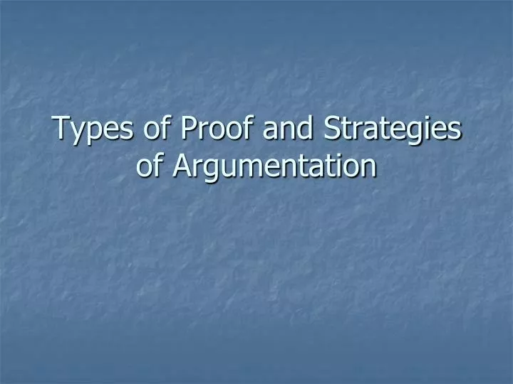 types of proof and strategies of argumentation