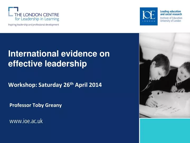 international evidence on effective leadership workshop saturday 26 th april 2014