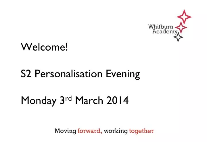 welcome s2 personalisation evening monday 3 rd march 2014