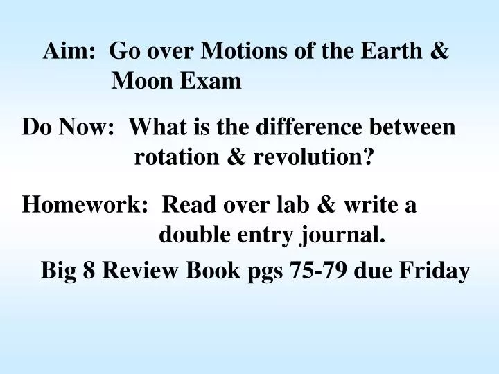aim go over motions of the earth moon exam