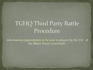 TGHQ Third Party Battle Procedure