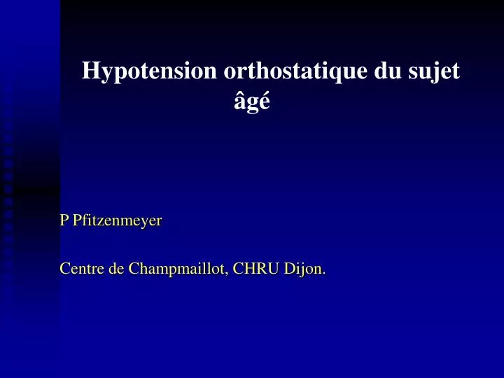 hypotension orthostatique du sujet g