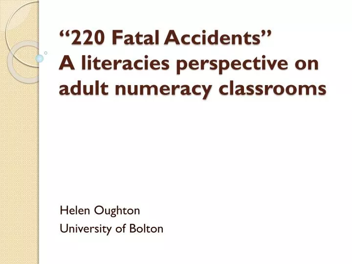 220 fatal accidents a literacies perspective on adult numeracy c lassrooms