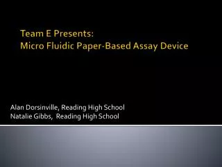 Team E Presents: Micro Fluidic Paper-Based Assay Device