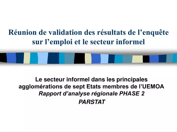 r union de validation des r sultats de l enqu te sur l emploi et le secteur informel