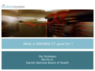 What is SNOMED CT good for ?