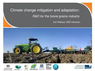 Climate change mitigation and adaptation: R&amp;D for the future grains industry