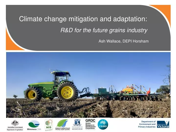 climate change mitigation and adaptation r d for the future grains industry