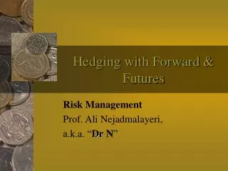 Hedging with Forward &amp; Futures