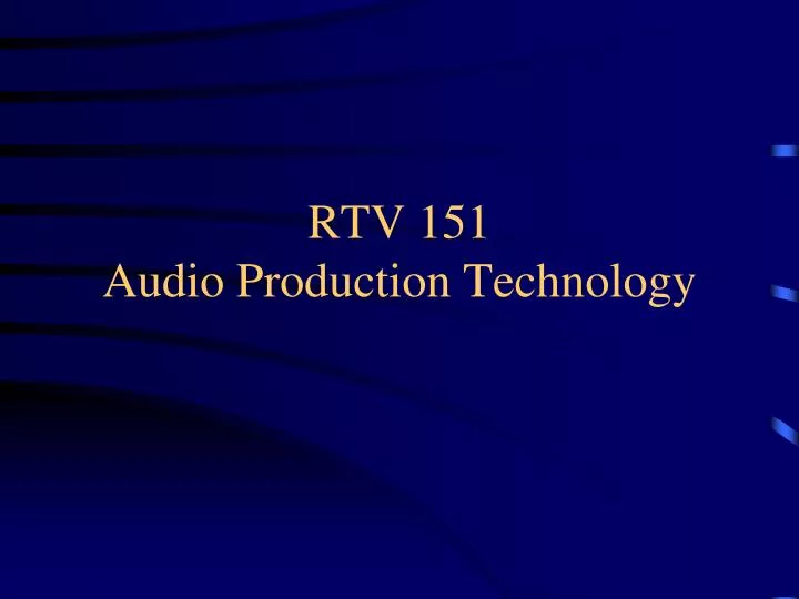 rtv 151 audio production technology