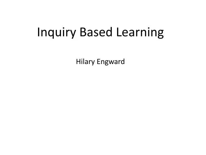 inquiry based learning hilary engward