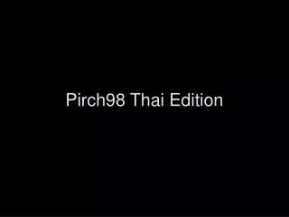 pirch98 thai edition