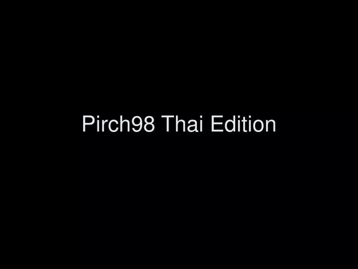 pirch98 thai edition