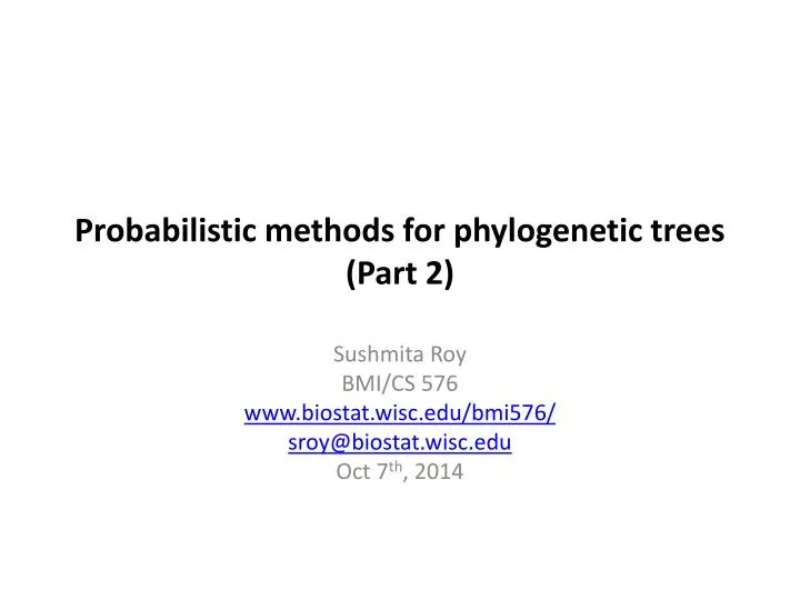 probabilistic methods for phylogenetic trees part 2
