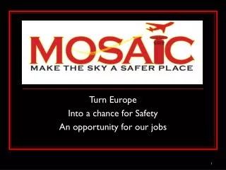 Turn Europe Into a chance for Safety An opportunity for our jobs