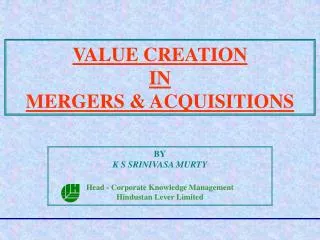VALUE CREATION IN MERGERS &amp; ACQUISITIONS