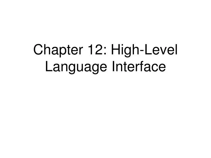 chapter 12 high level language interface