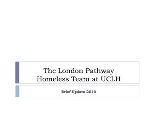 The London Pathway Homeless Team at UCLH