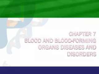Chapter 7 Blood and Blood-Forming Organs Diseases and Disorders