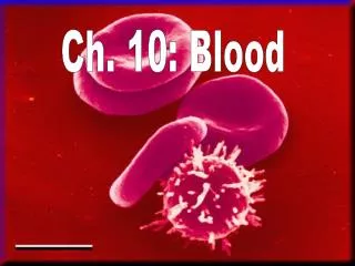 Ch. 10: Blood
